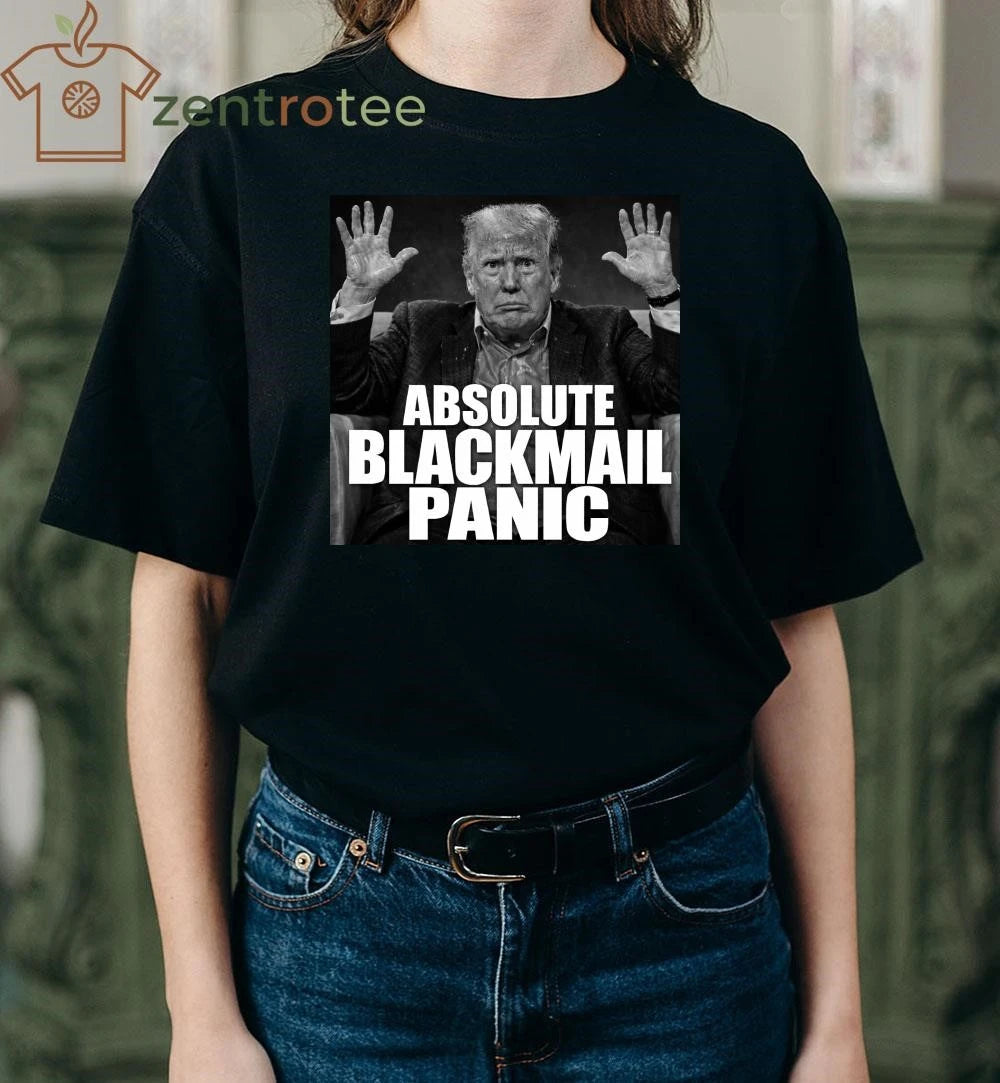 Awesome Absolute Blackmail panic Trump tee