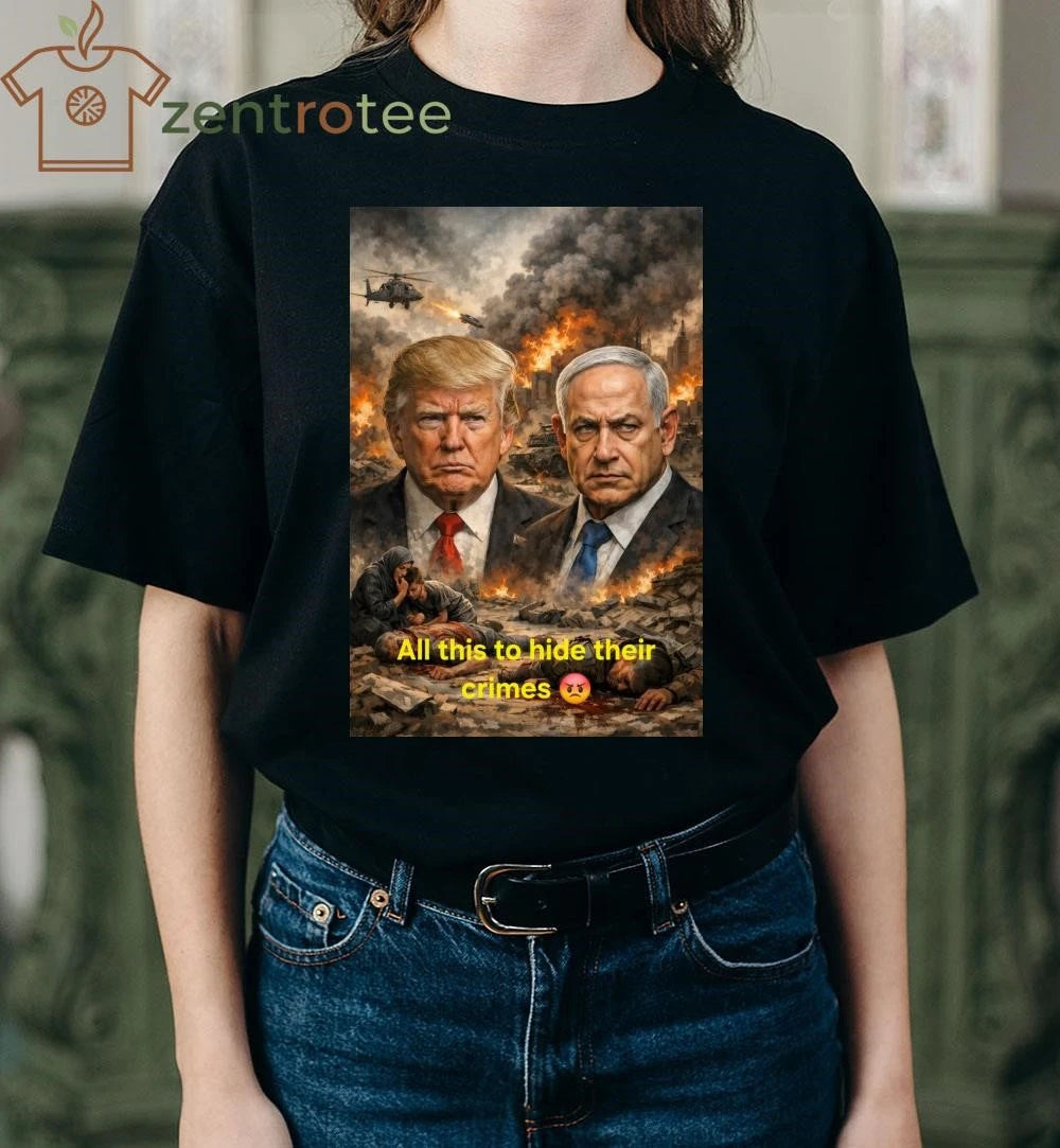 Awesome All this to hide their crimes Trump Netanyahu tee