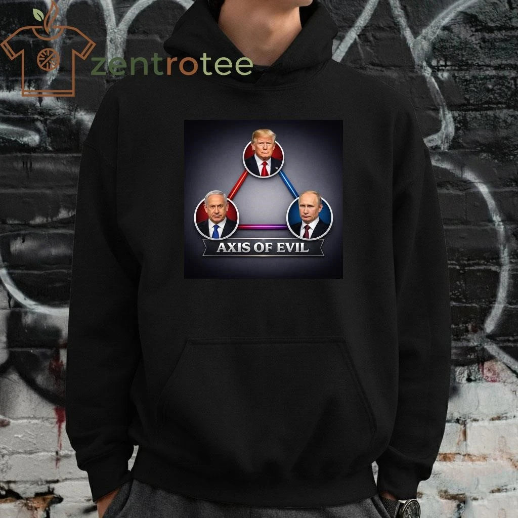 Awesome Axis of evil Putin and Netanyahu Trump tee