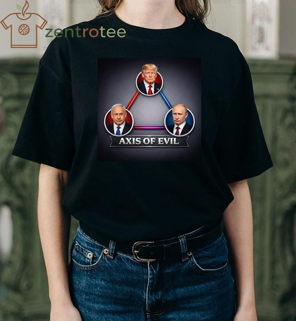 Awesome Axis of evil Putin and Netanyahu Trump tee