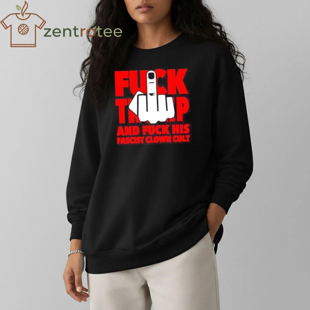 Awesome Fuck Trump and fuck his fascist clown cult One finger hand tee