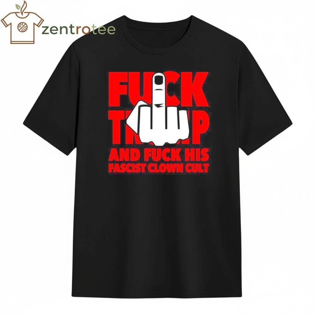 Awesome Fuck Trump and fuck his fascist clown cult One finger hand tee