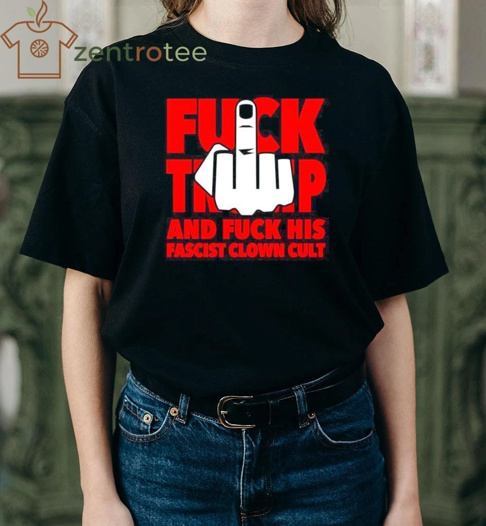 Awesome Fuck Trump and fuck his fascist clown cult One finger hand tee