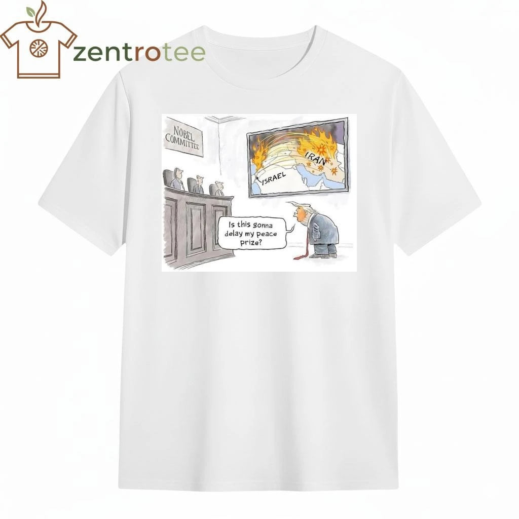 Awesome Nobel Committee Israel Iran Trump tee