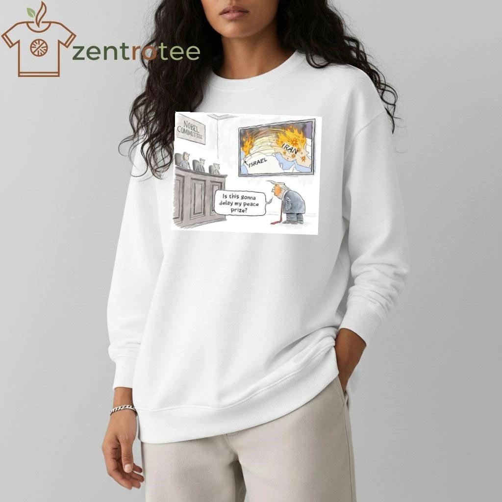 Awesome Nobel Committee Israel Iran Trump tee