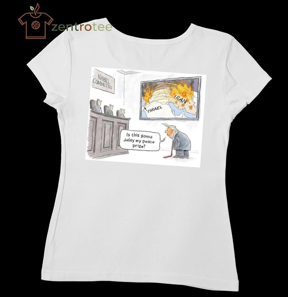 Awesome Nobel Committee Israel Iran Trump tee
