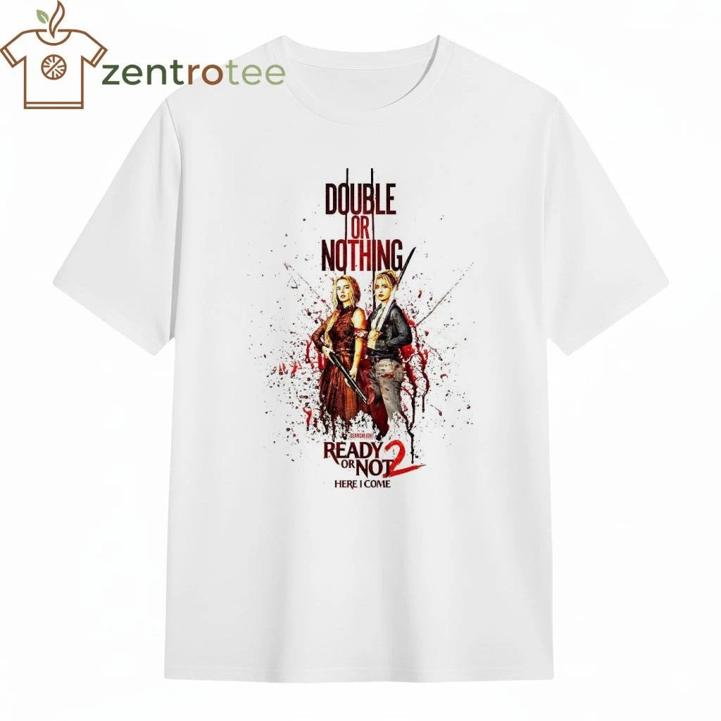 Awesome Ready Or Not 2 Here I Come Official Poster Double Or Nothing tee