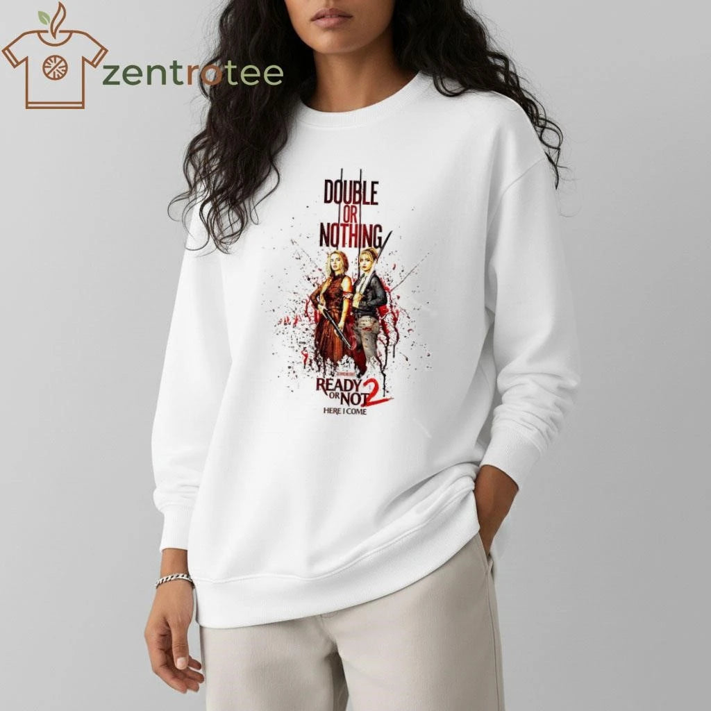 Awesome Ready Or Not 2 Here I Come Official Poster Double Or Nothing tee
