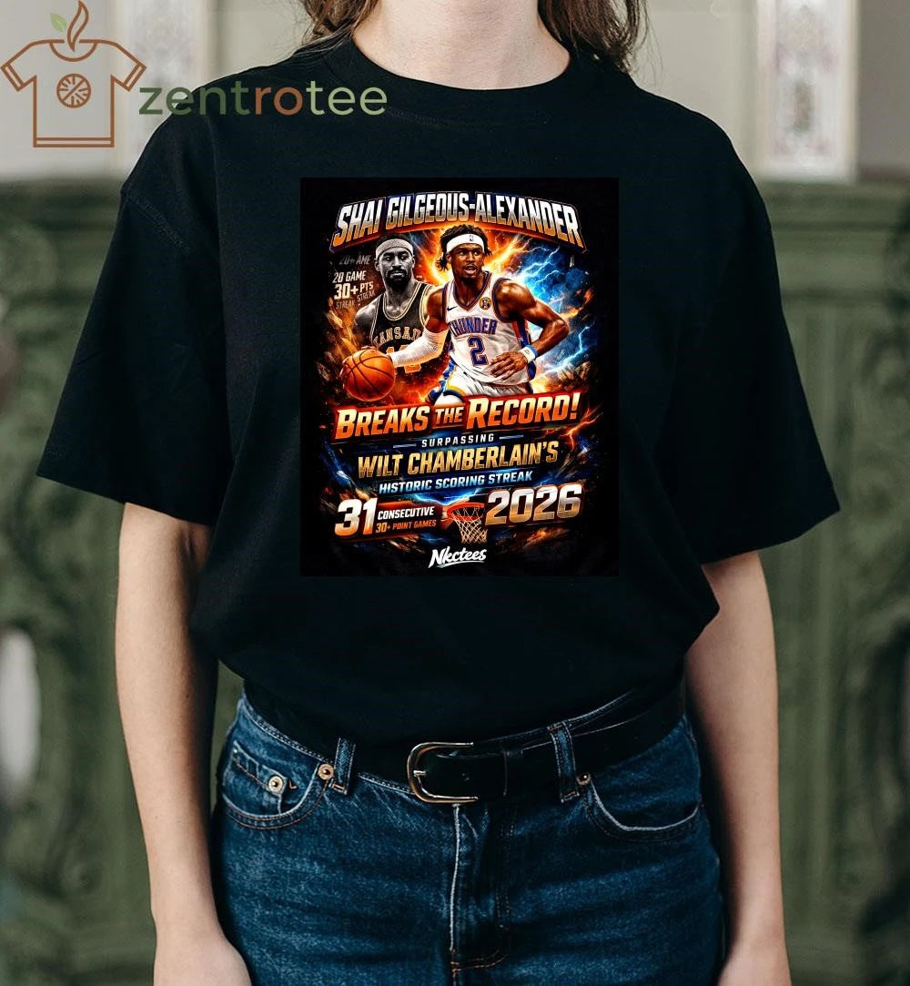Awesome Shai Gilgeous-Alexander Breaks Wilt Chamberlain Historic Scoring Streak 2026 T-Shirt