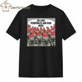 Awesome We love pedophiles and war now MAGA warriors tee