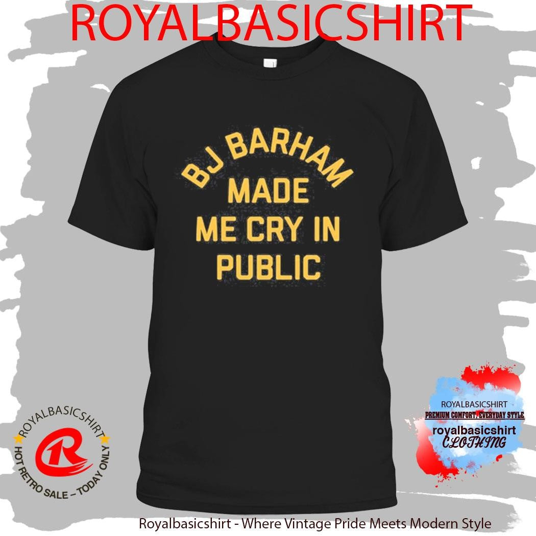 BJ Barham Made Me Cru Public Shirt