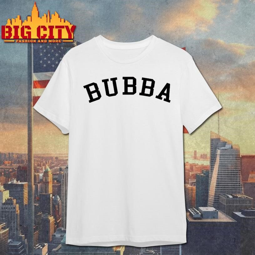 BUBBA 2025 Shirt