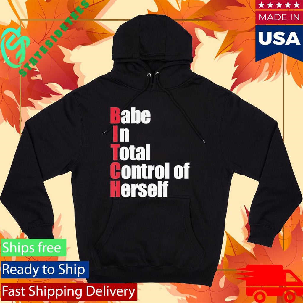 Babe In Total Control Of Herself Shirt