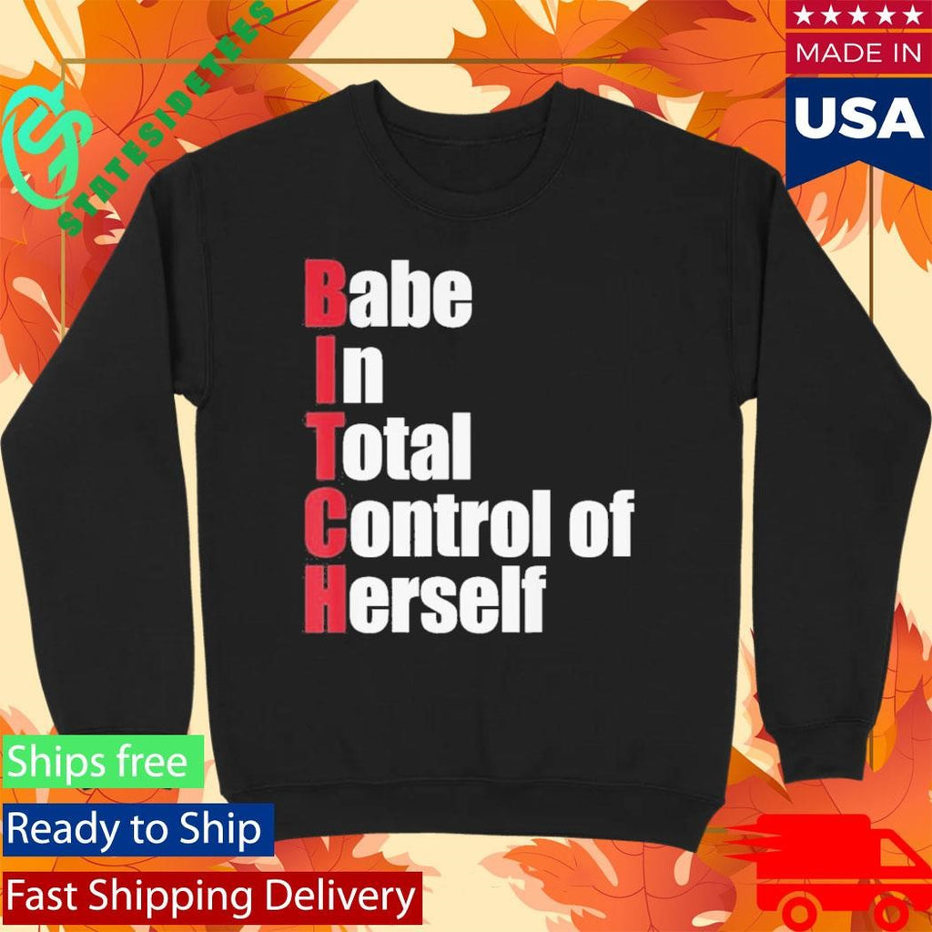 Babe In Total Control Of Herself Shirt