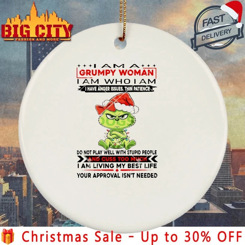 Baby Grinch Christmas I Am A Woman I Am Who I Am I Have Anger Issues thin Patience Do Not Play Well With Stupid People And Cuss To Much shirt