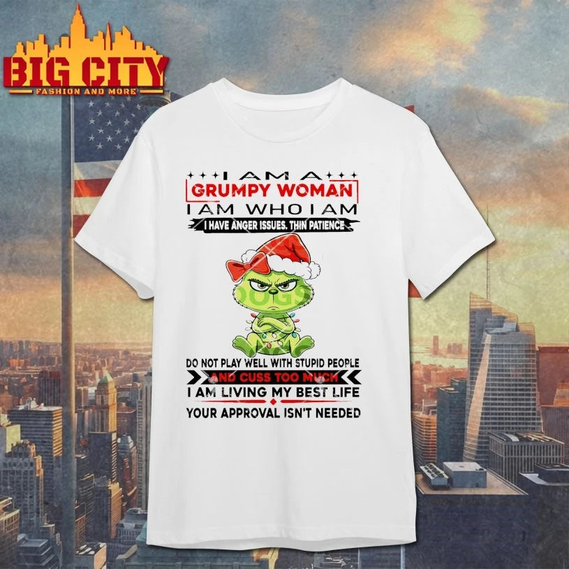 Baby Grinch Christmas I Am A Woman I Am Who I Am I Have Anger Issues thin Patience Do Not Play Well With Stupid People And Cuss To Much shirt