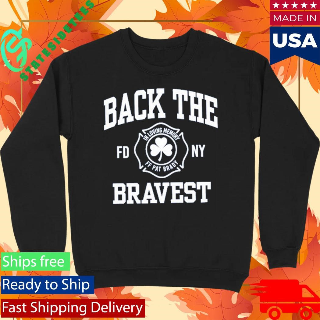 Back The Bravest In Loving Memory Ff Pat Brady Shirt