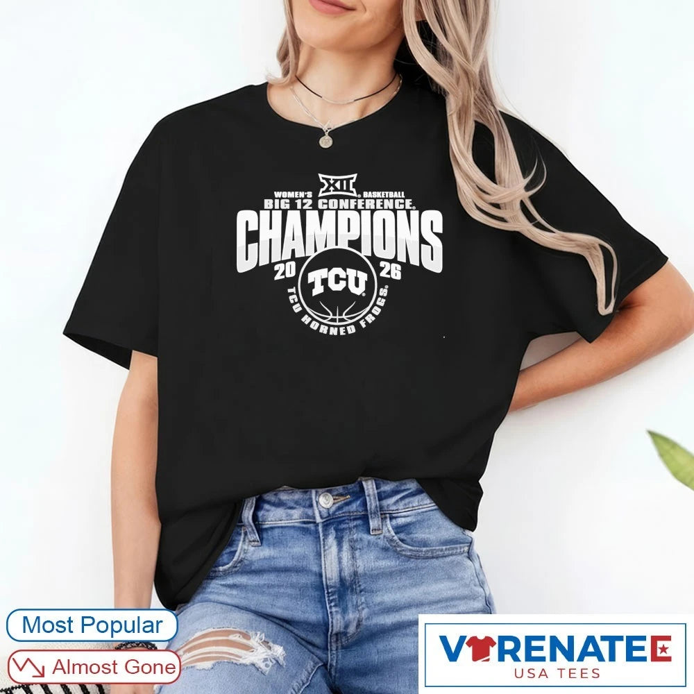 Back To Back 2026 Big 12 Champions TCU Horned Frogs Women’s Basketball shirt