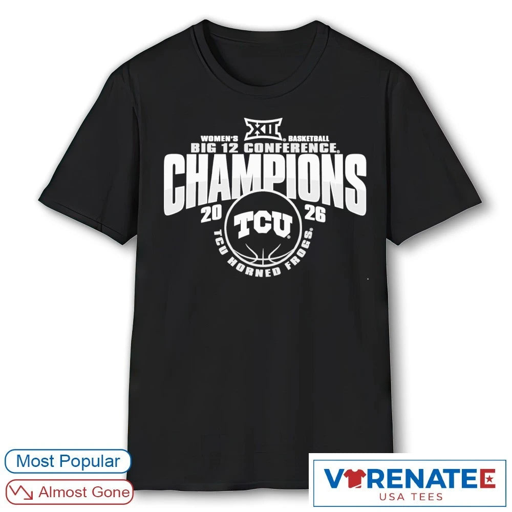 Back To Back 2026 Big 12 Champions TCU Horned Frogs Women’s Basketball shirt