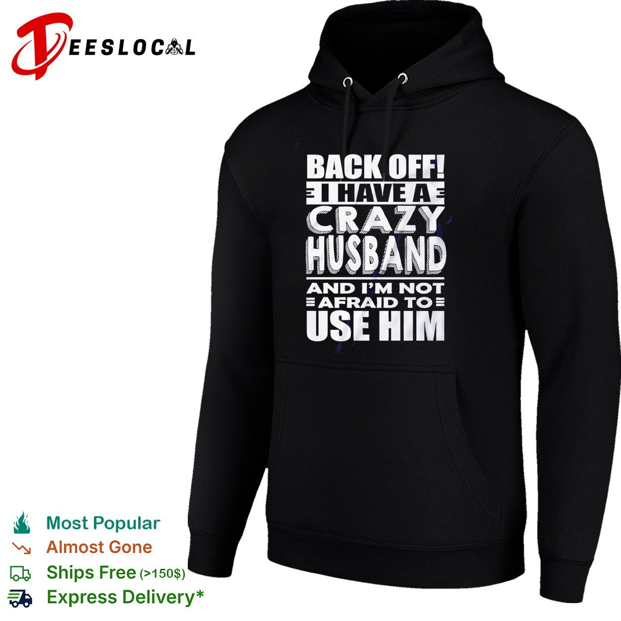 Back off I have a crazy and im not afraid to use him text shirt