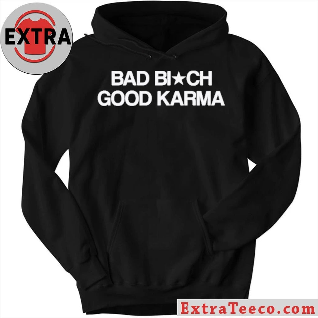 Bad Bitch Good Karma New T-Shirt