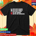 Bad Bunny ICE Out We’re Not Savages We’re Not Animals We’re Not Aliens We’re Humans And We’re Americans Shirt