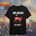 Bad Wolves Die About It Shirt