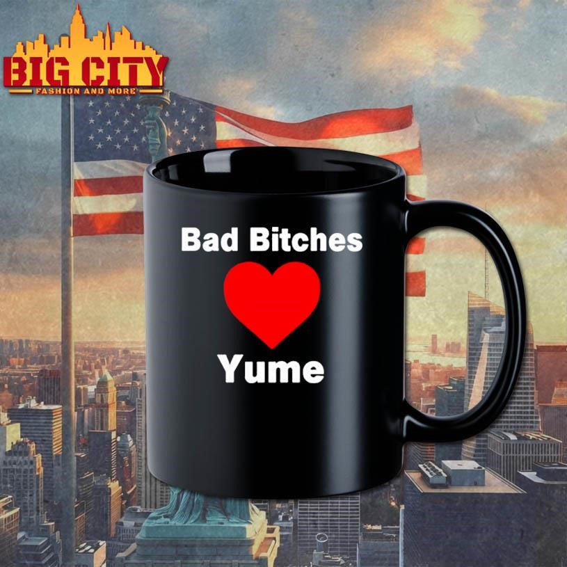 Official Bad bitches love yume shirt