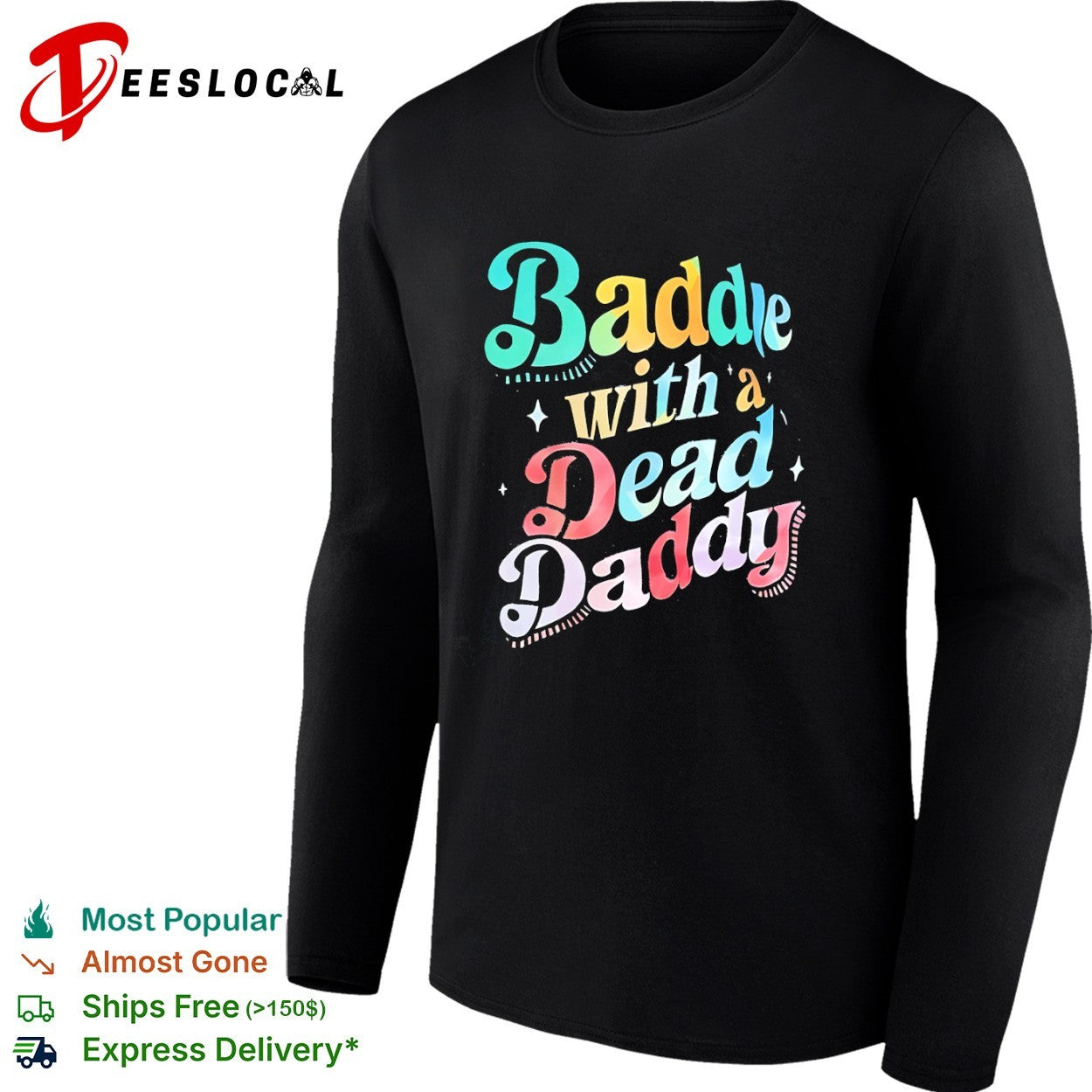 Baddie with a Dead Daddy shirt