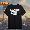 Balance Patch Victim shirt