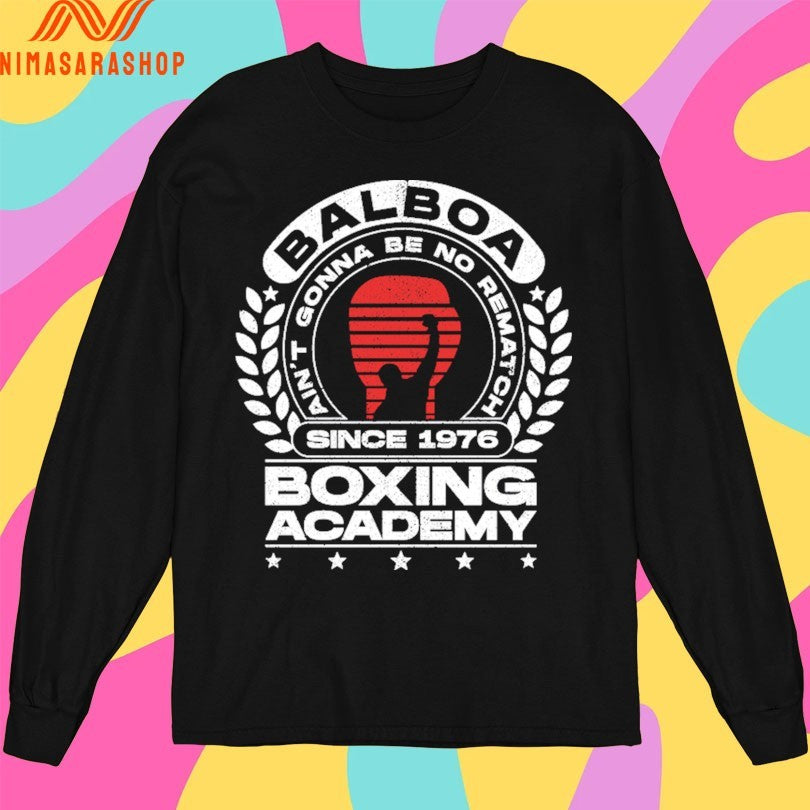 Balboa Boxing Academy Ain’t Gonna Be No Rematch Since 1976 Shirts