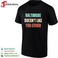 Baltimore doesn’t like you either shirt