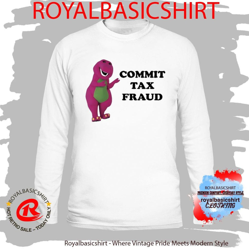 Barney Commit Tax Fraud T-Shirt