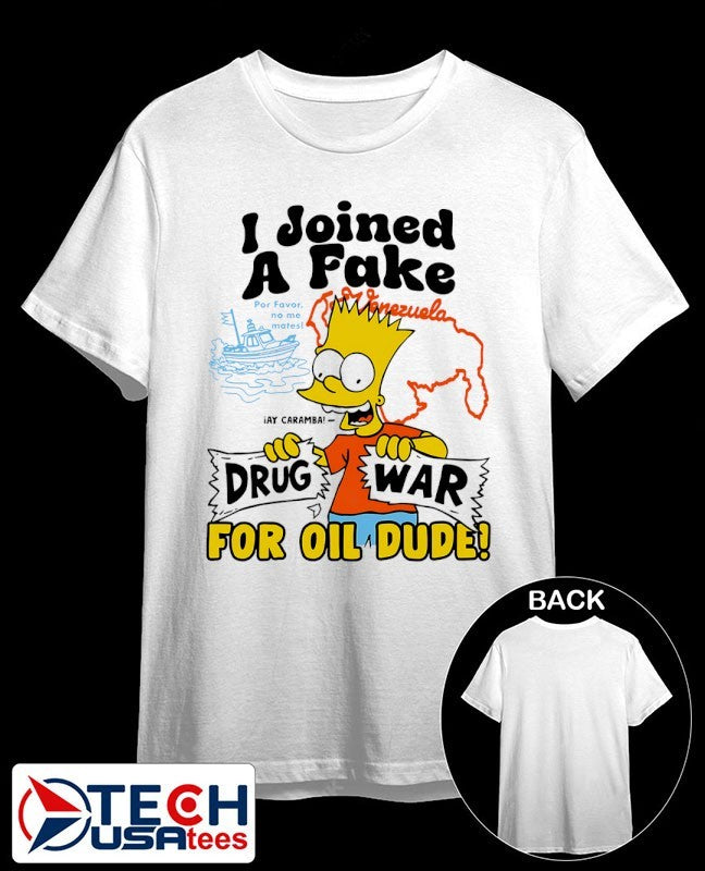 Bart Simpson I joined a fake Drug War for oil dude shirt