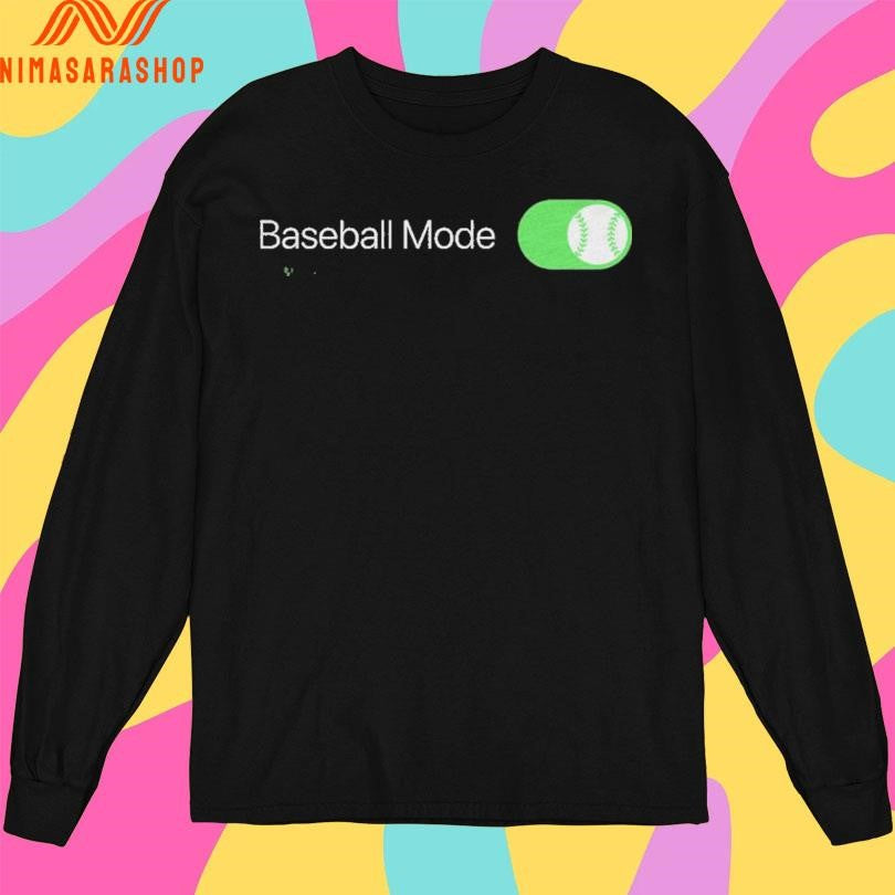 Baseball Mode On Shirts
