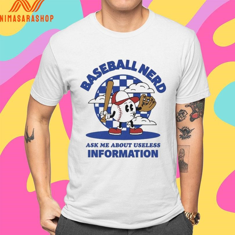 Baseball Nerd Ask Me About Useless Information Shirts