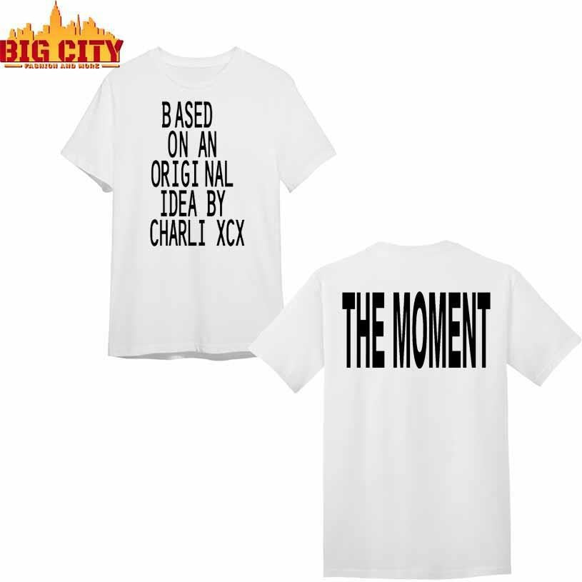 Based On An s Idea By Charli Xcx The Moment 2 side Shirt
