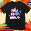Be A Good Human Hearts 21 Pineapples Shirt