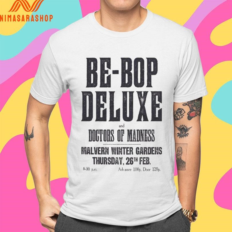 Be-Bop Deluxe And Doctors Of Madness Malvern Winter Gardens Thursday 26th Feb Shirts