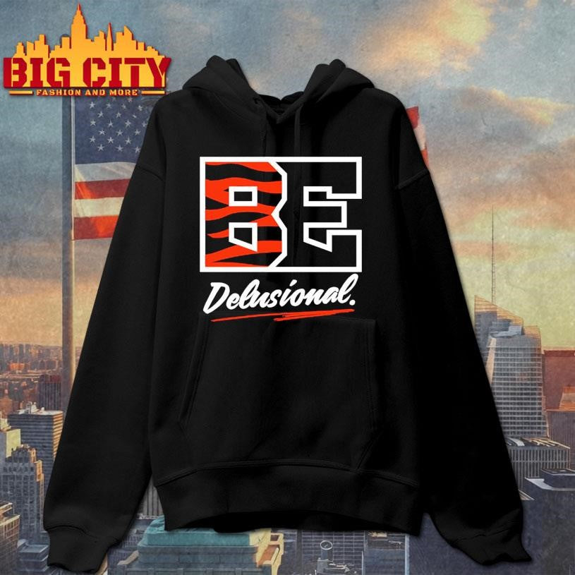 Be Delusional Shirt