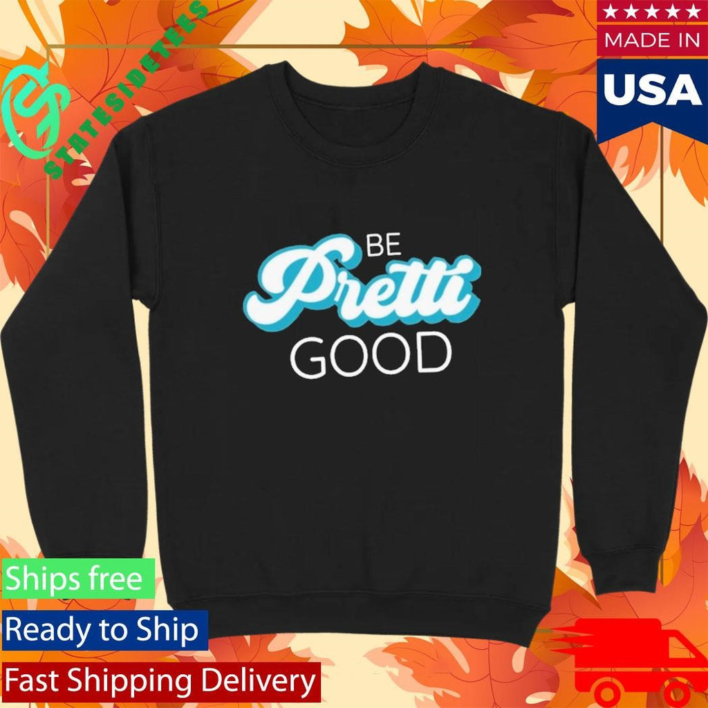 Be Pretti Be Good In Memory Of Alex Pretti Shirt