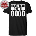 Be Pretti Good 2026 T-Shirt