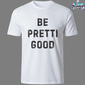 Be Pretti Good Anti-ICE Minneapolis Protests T-Shirts