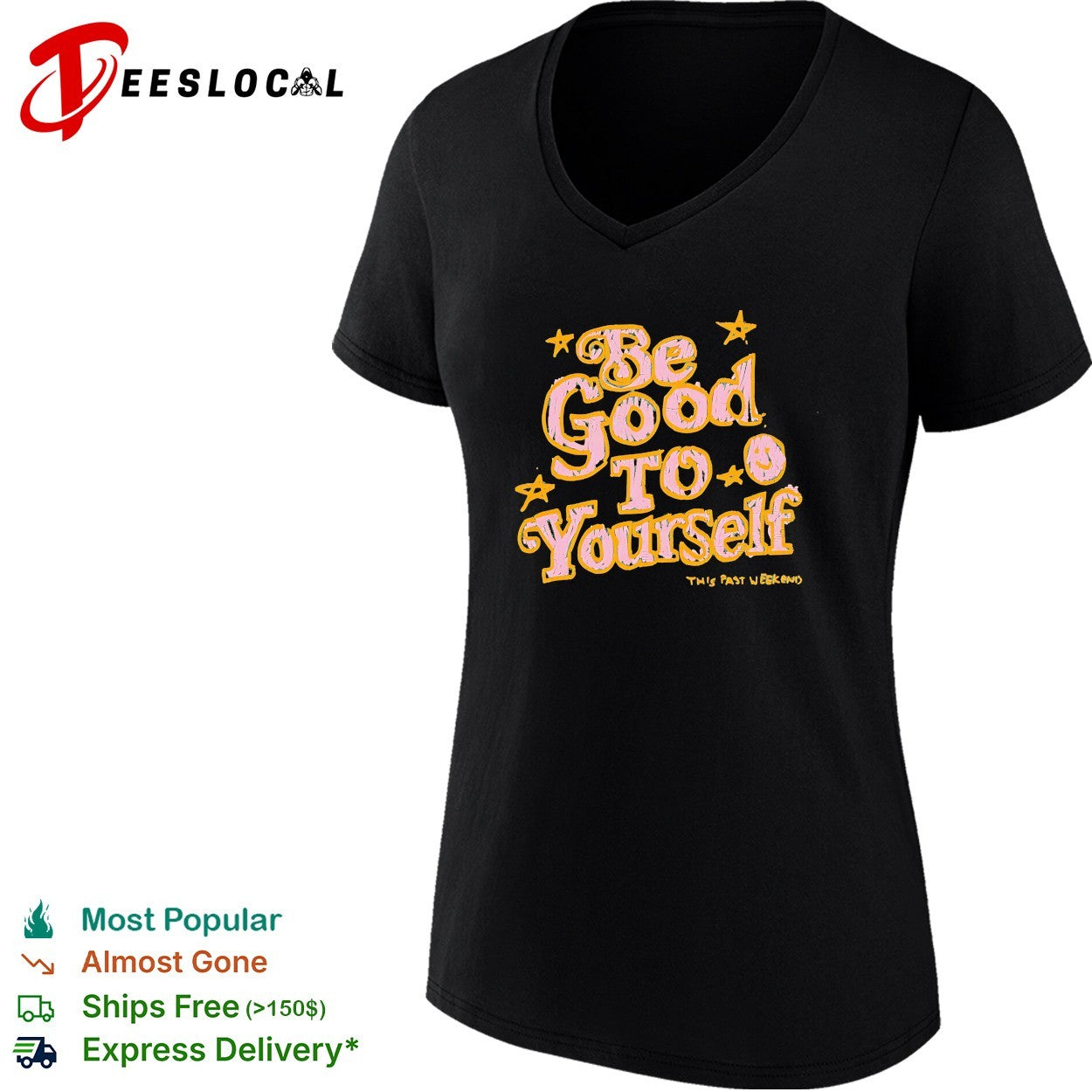 Be good to yourself This Past Weekend positive quote shirt