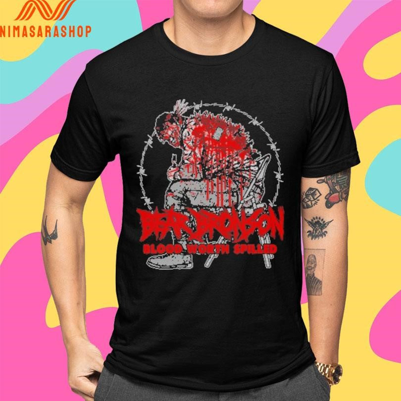 Bear Bronson Blood Worth Spilled Shirts