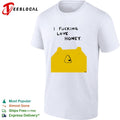 Bear I fucking love honey shirt