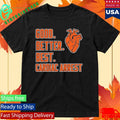 Bears Good Better Best Cardiac Arrest Shirt