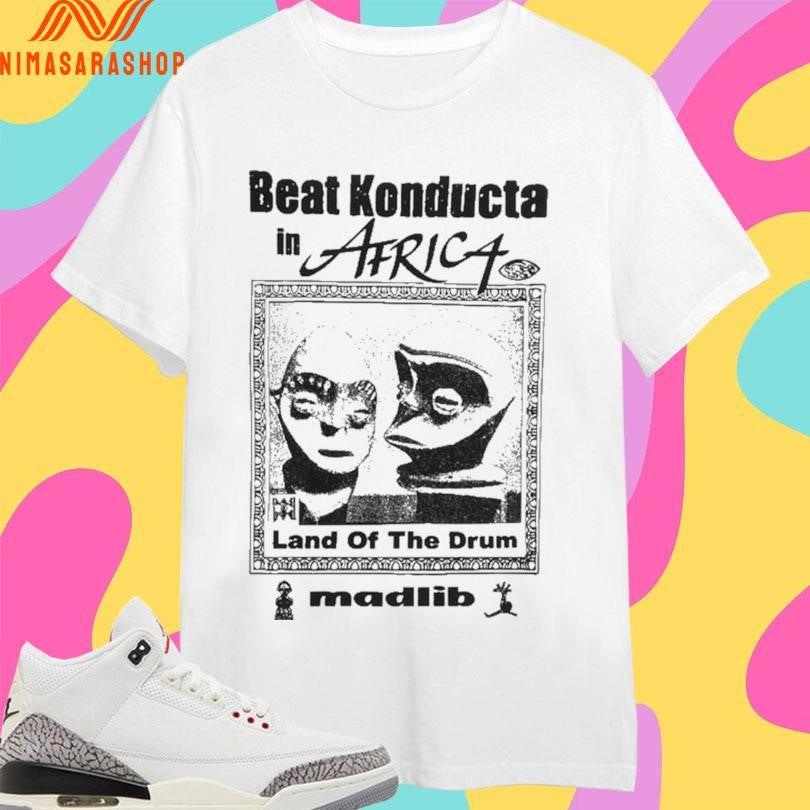 Beat Konducta In Africa Land Of The Drum Madlib Shirts