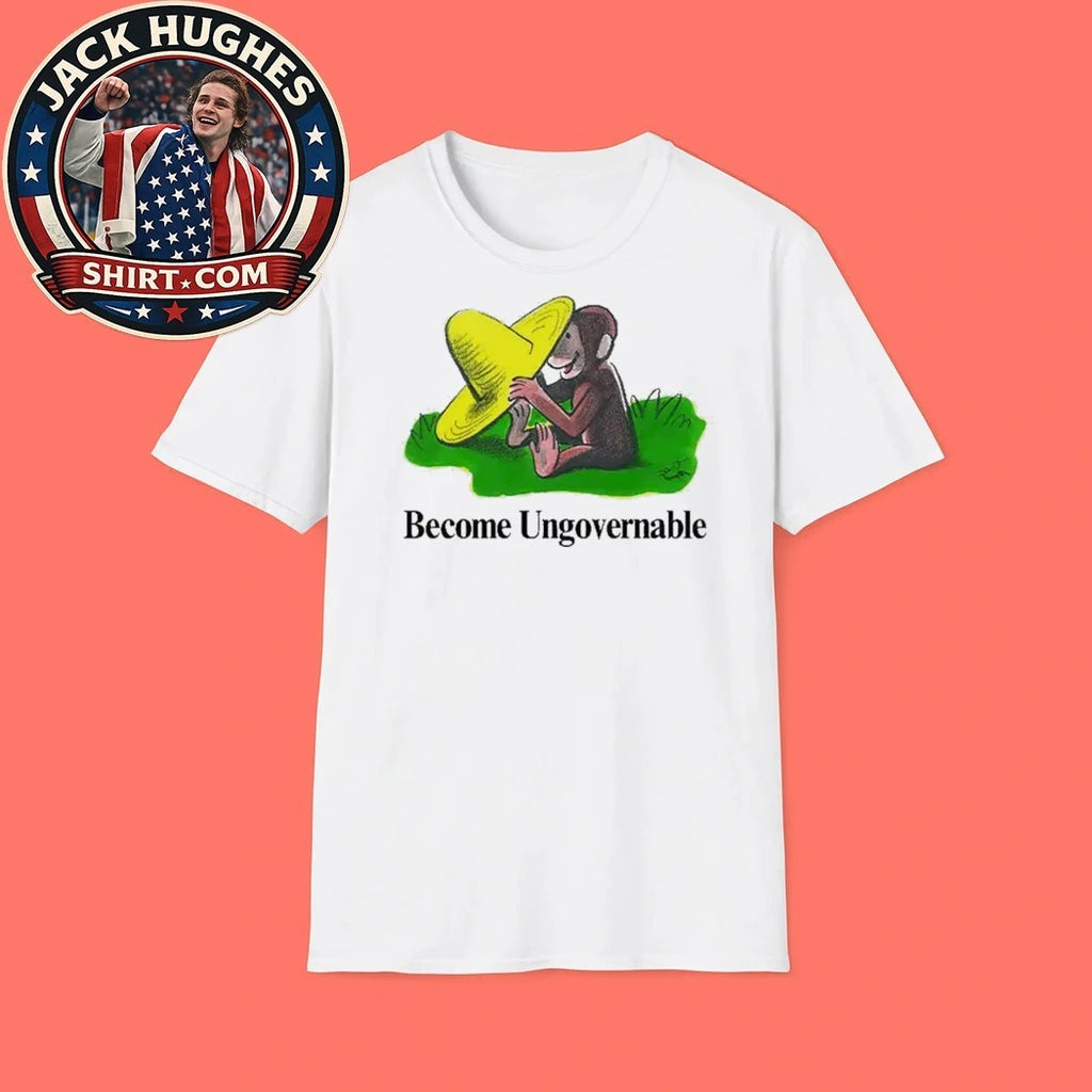 Become Ungovernable Curious Monkey Shirt