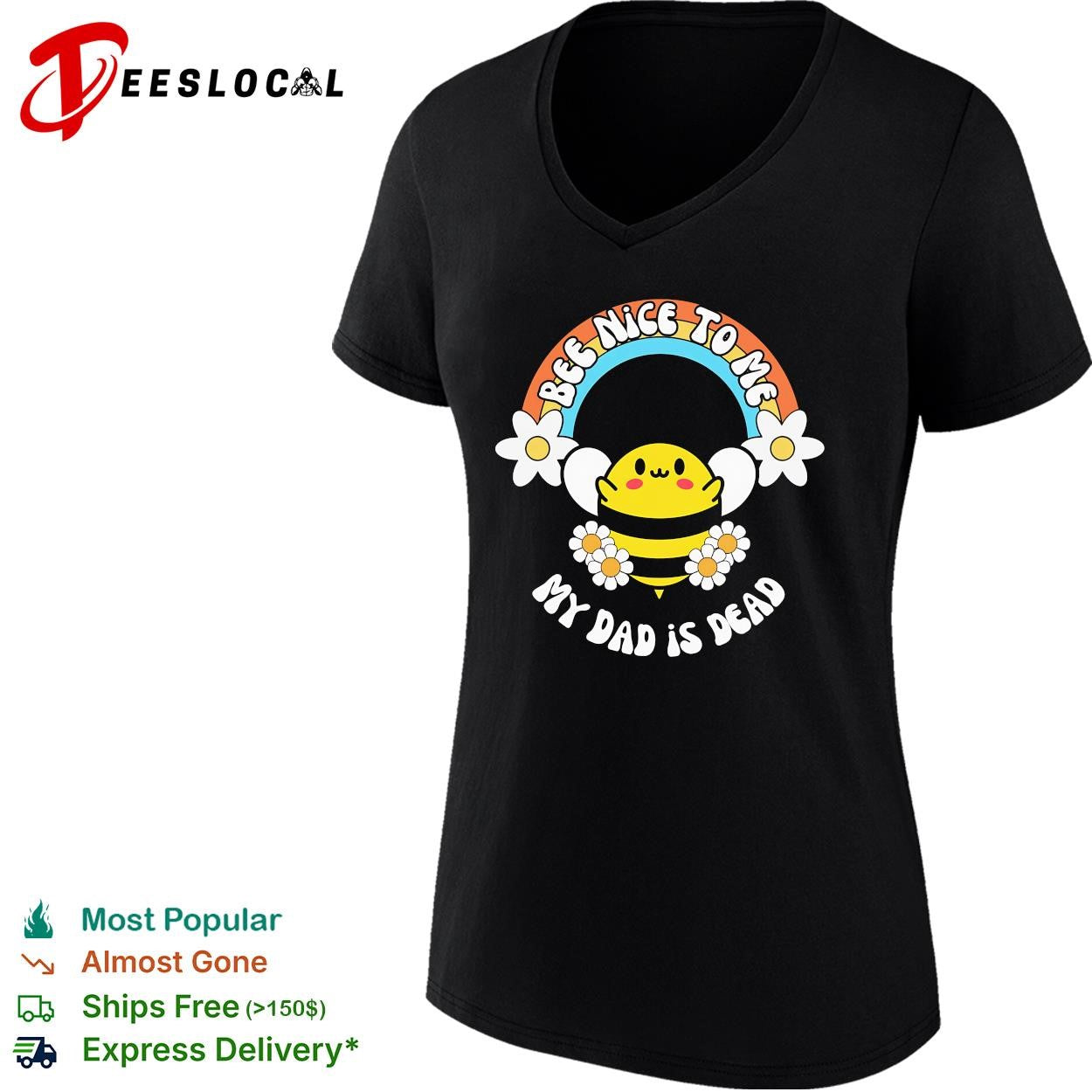 Bee nice to me my dad is dead rainbow flower shirt